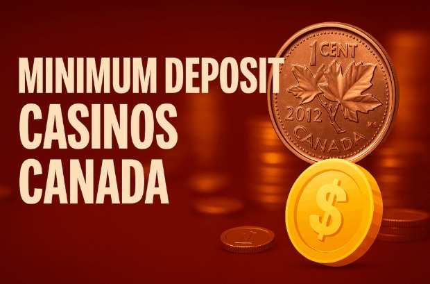 Minimum Deposit Online Casinos Canada