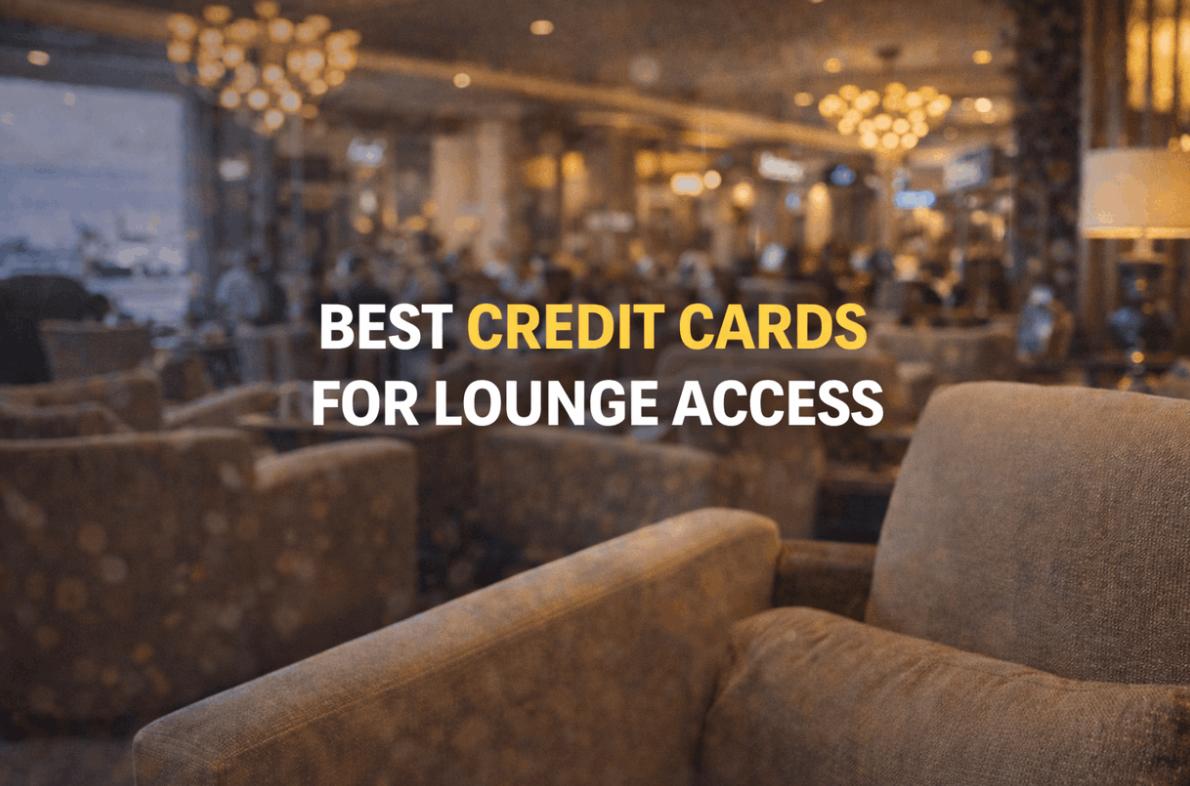 Best Credit Cards For Lounge Access